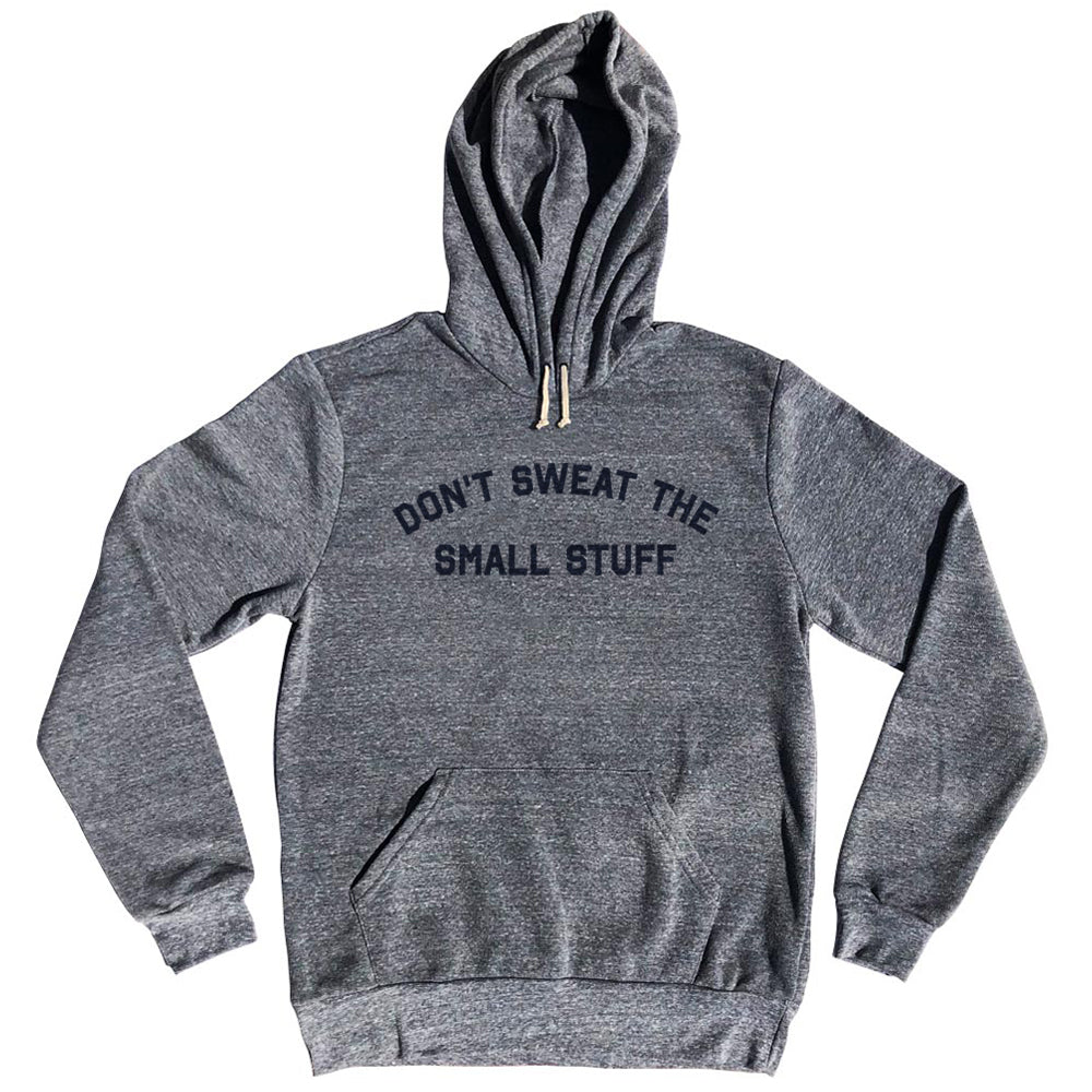 Don't Sweat The Small Stuff Cotton-Poly Blend Hoodie product image 1