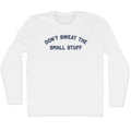 Don't Sweat The Small Stuff Men's Cotton Long Sleeve T-shirt product image 1