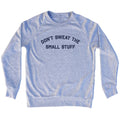 Don't Sweat The Small Stuff Men's Tri-Blend Sweatshirt product image 1