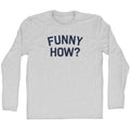 Funny How Men's Cotton Long Sleeve T-shirt product image 1