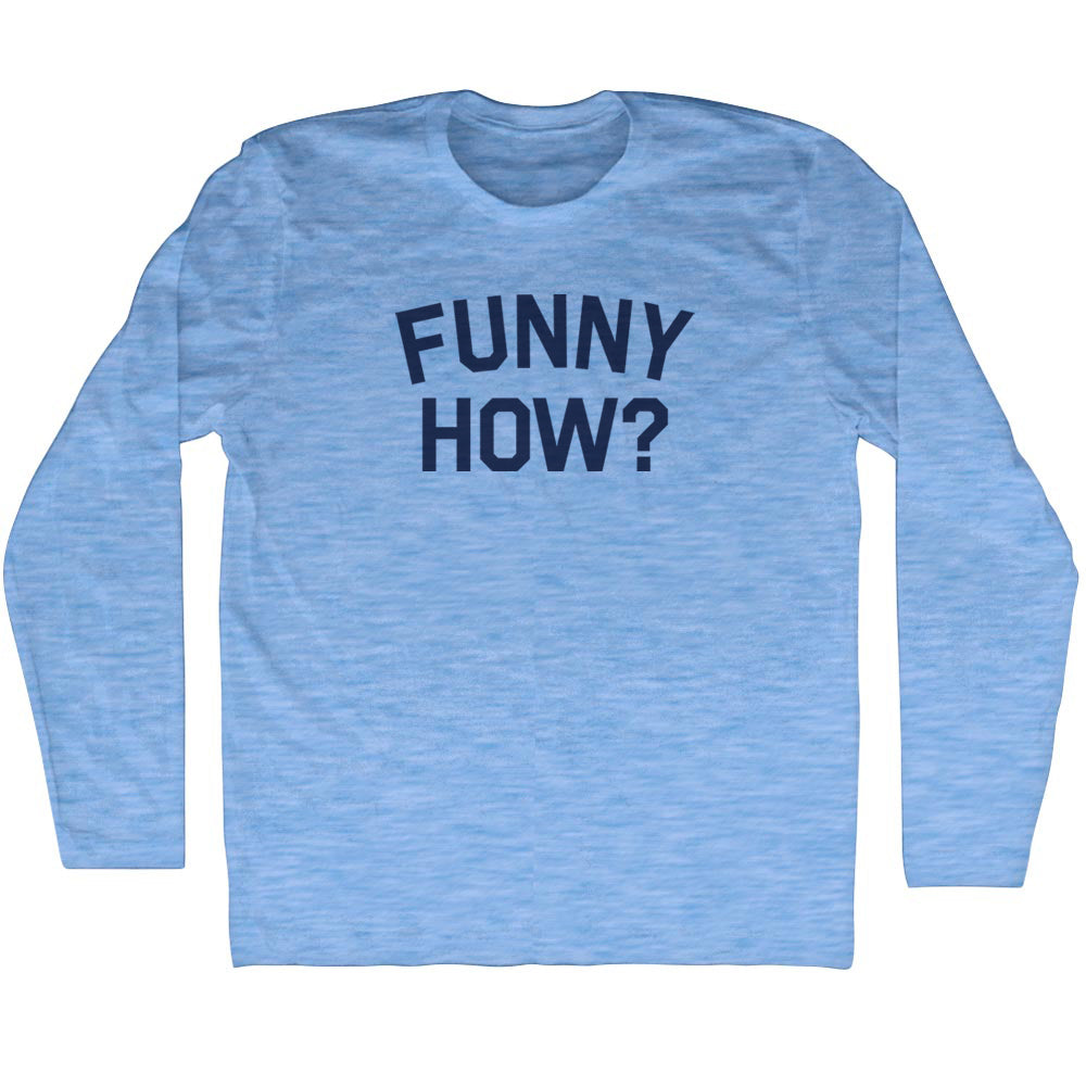 Funny How Men's Tri-Blend Long Sleeve T-shirt product image 1