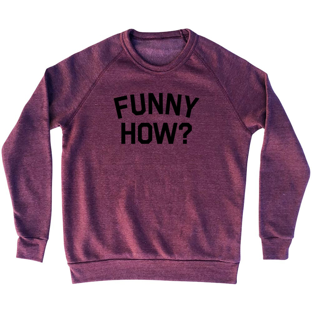 Funny How Men's Tri-Blend Sweatshirt product image 1