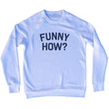 Funny How Men's Tri-Blend Sweatshirt product image 1