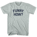 Funny How Men's Tri-Blend T-shirt product image 1