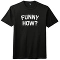 Funny How Mens Tri-Blend DTG T-shirt product image 1