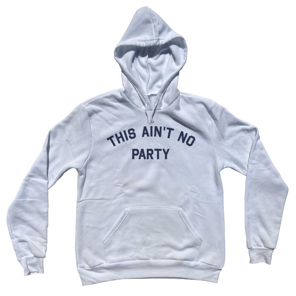 This Ain't No Party Cotton-Poly Blend Hoodie product image 1