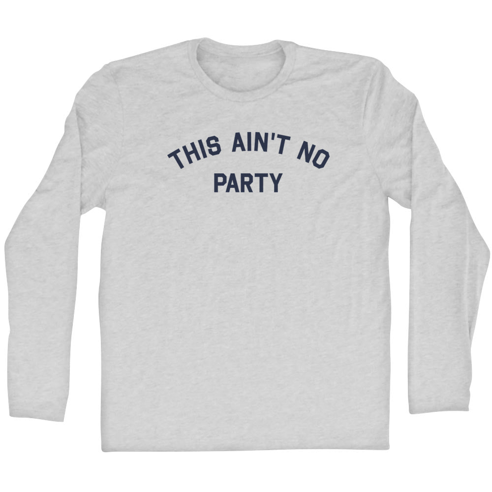This Ain't No Party Men's Cotton Long Sleeve T-shirt product image 1